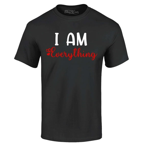 Shop4Ever Men's I Am Everything Couples Matching Valentine Graphic T-shirt XX-Large Black