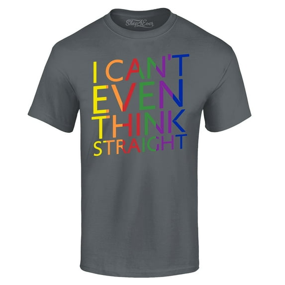 Shop4Ever Men's I Can't Even Think Straight Gay Pride Graphic T-shirt X-Large Charcoal