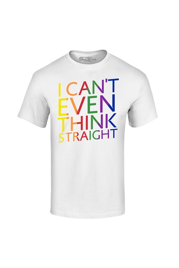 Men's I Can't Even Think Straight Gay Pride Graphic T-shirt XXXXX-Large White