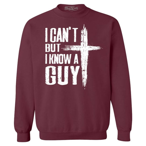 Shop4Ever Men's I Can't but I Know a Guy Jesus Religious Crewneck Sweatshirt XX-Large Maroon