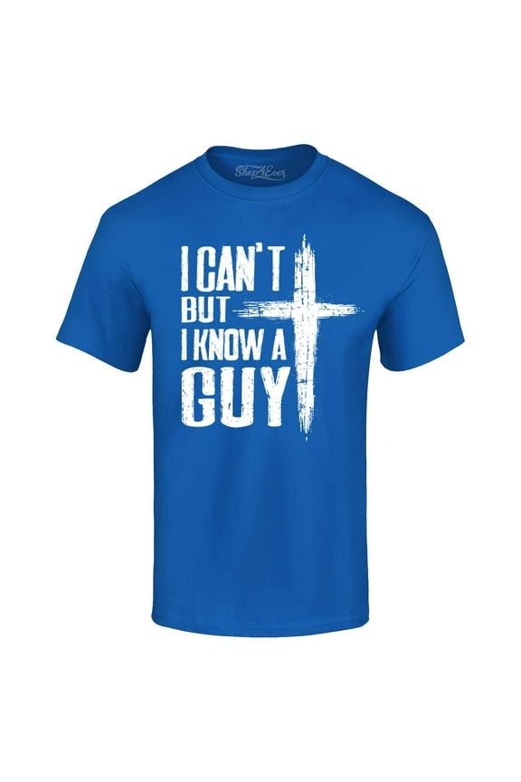 Men's I Can't but I Know a Guy Jesus Religious Graphic T-shirt Small Royal Blue