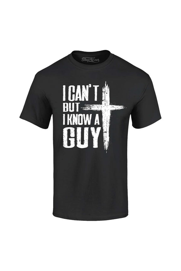 Men's I Can't but I Know a Guy Jesus Religious Graphic T-shirt X-Large Black