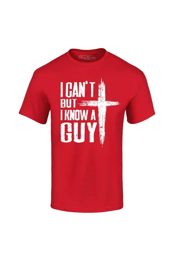 Men's I Can't but I Know a Guy Jesus Religious Graphic T-shirt X-Large Red