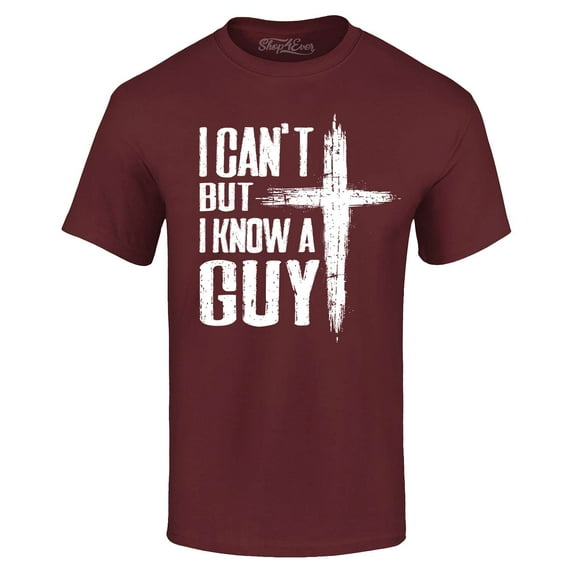 Shop4Ever Men's I Can't but I Know a Guy Jesus Religious Graphic T-shirt XX-Large Maroon