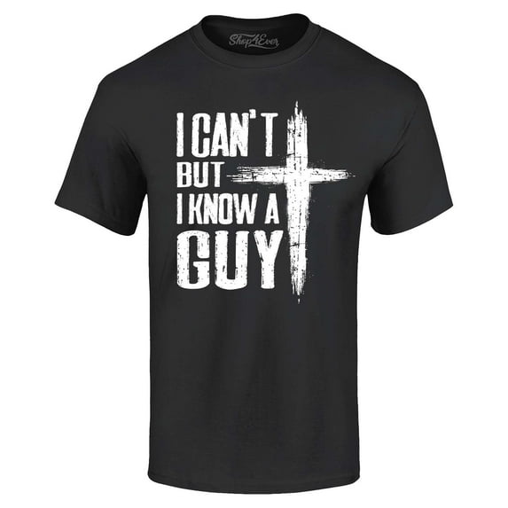 Shop4Ever Men's I Can't but I Know a Guy Jesus Religious Graphic T-shirt XXXX-Large Black