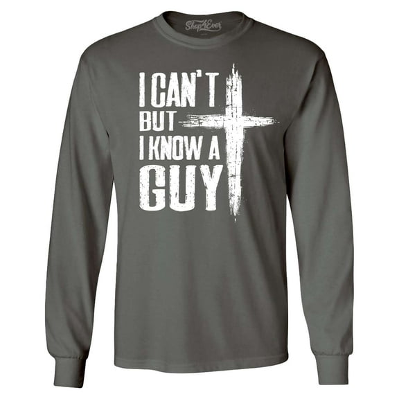 Shop4Ever Men's I Can't but I Know a Guy Jesus Religious Long Sleeve Shirt Small Charcoal