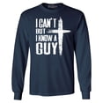 thumbnail image 1 of Shop4Ever Men's I Can't but I Know a Guy Jesus Religious Long Sleeve Shirt X-Large Navy, 1 of 5
