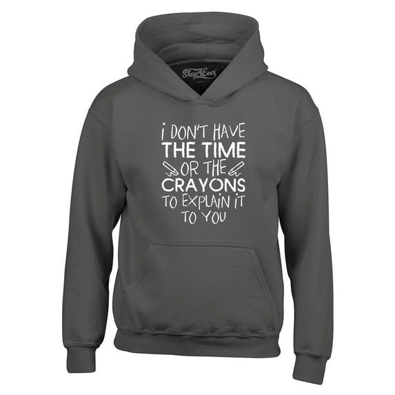 Shop4Ever Men's I Don't Have The Time or The Crayons to Explain Hooded Sweatshirt Hoodie Large Charcoal