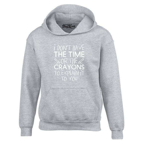 Shop4Ever Men's I Don't Have The Time or The Crayons to Explain Hooded Sweatshirt Hoodie Small Sports Grey