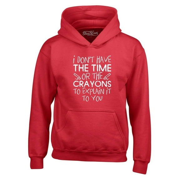 Shop4Ever Men's I Don't Have The Time or The Crayons to Explain Hooded Sweatshirt Hoodie XXX-Large Red