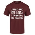 thumbnail image 1 of Shop4Ever Men's I Had My Patience Tested I'm Negative  Graphic T-shirt Small Maroon, 1 of 5