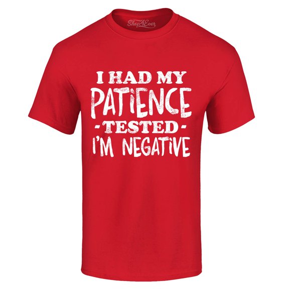 Shop4Ever Men's I Had My Patience Tested I'm Negative Graphic T-shirt X-Large Red
