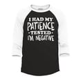 thumbnail image 1 of Shop4Ever Men's  I Had My Patience Tested I'm Negative Raglan Baseball Shirt XXX-Large Black/White, 1 of 4
