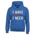 thumbnail image 1 of Shop4Ever Men's I Have Everything I Need Couples Matching Hooded Sweatshirt Hoodie Small Royal Blue, 1 of 5