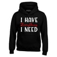 thumbnail image 1 of Shop4Ever Men's I Have Everything I Need Couples Matching Hooded Sweatshirt Hoodie XXXXX-Large Black, 1 of 5