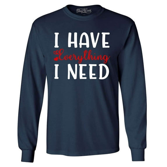 Shop4Ever Men's I Have Everything I Need Couples Matching Long Sleeve Shirt X-Large Navy