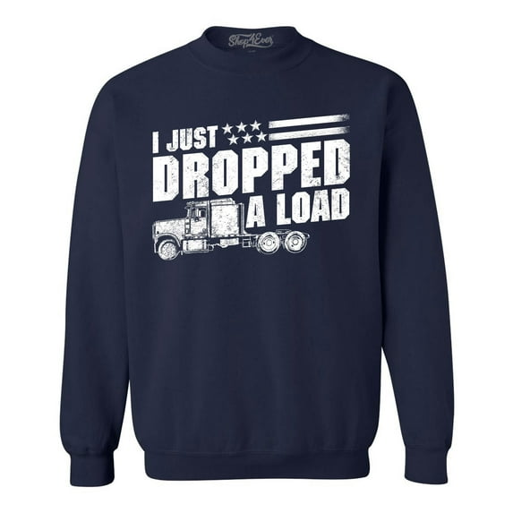 Shop4Ever Men's I Just Dropped A Load Patriotic Trucker Crewneck Sweatshirt Small Navy