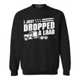thumbnail image 1 of Shop4Ever Men's I Just Dropped A Load Patriotic Trucker Crewneck Sweatshirt XXX-Large Black, 1 of 5