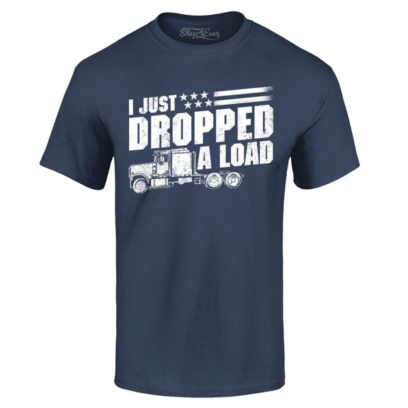 Shop4Ever Men's I Just Dropped A Load Patriotic Trucker Graphic T-shirt Medium Navy