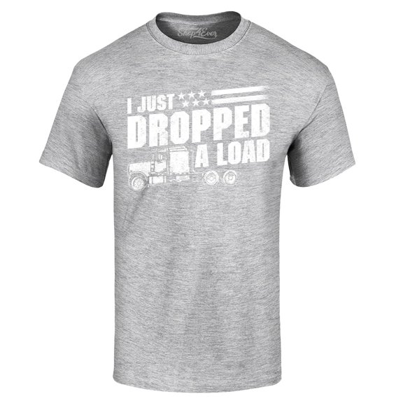 Shop4Ever Men's I Just Dropped A Load Patriotic Trucker Graphic T-shirt Small Sports Grey