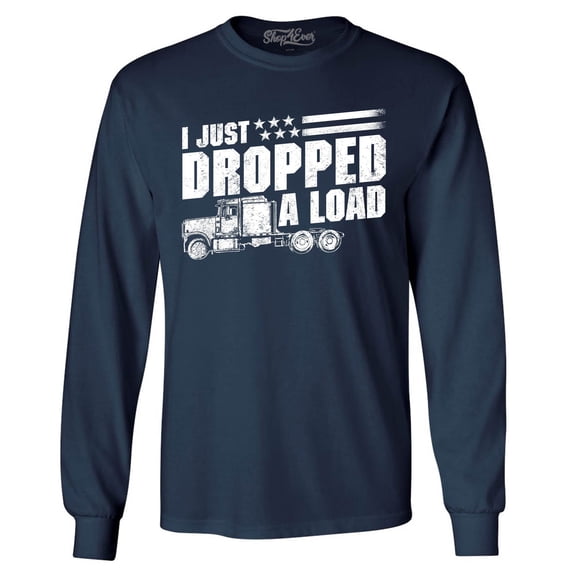 Shop4Ever Men's I Just Dropped A Load Patriotic Trucker Long Sleeve Shirt X-Large Navy