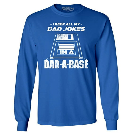 Shop4Ever Men's I Keep All My Dad Jokes in The Dad A Base Long Sleeve Shirt X-Large Royal Blue