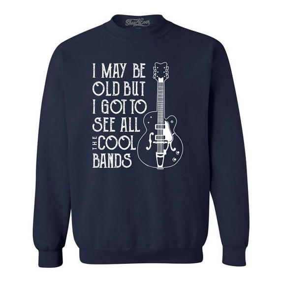 Shop4Ever Men's I May be Old but I Got to See All The Cool Bands Crewneck Sweatshirt Large Navy