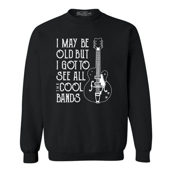 Shop4Ever Men's I May be Old but I Got to See All The Cool Bands Crewneck Sweatshirt XXXX-Large Black