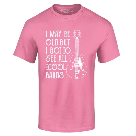 Shop4Ever Men's I May be Old but I Got to See All The Cool Bands Graphic T-shirt XXXX-Large Azalea Pink