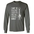 thumbnail image 1 of Shop4Ever Men's I May be Old but I Got to See All The Cool Bands Long Sleeve Shirt XXX-Large Charcoal, 1 of 5