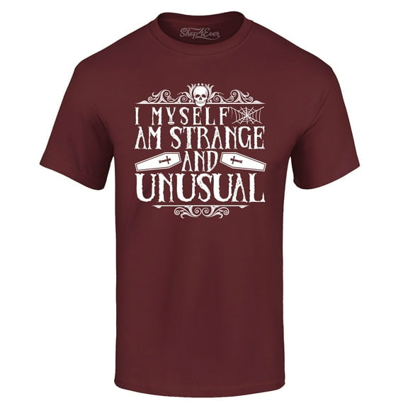 Shop4Ever Men's I Myself Am Strange and Unusual Halloween Graphic T-shirt XX-Large Maroon