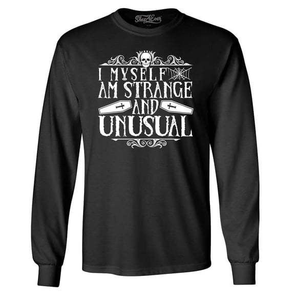 Shop4Ever Men's I Myself Am Strange and Unusual Halloween Long Sleeve Shirt Medium Black