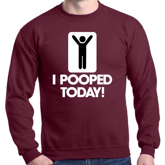 Shop4Ever Men's I Pooped Today Funny Poop Crewneck Sweatshirt Large Maroon