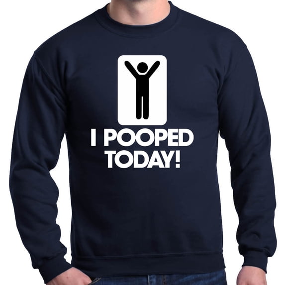 Shop4Ever Men's I Pooped Today Funny Poop Crewneck Sweatshirt X-Large Navy