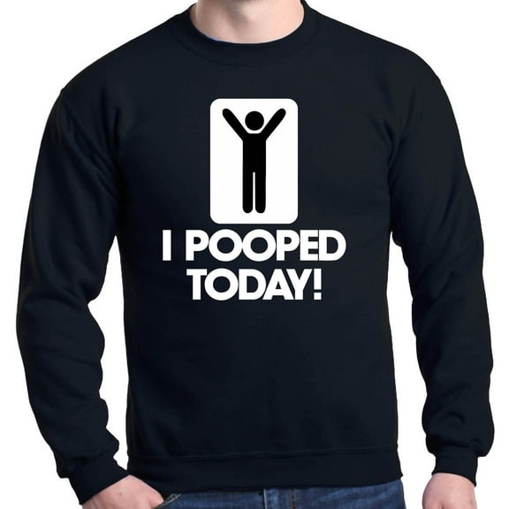 Shop4Ever Men's I Pooped Today Funny Poop Crewneck Sweatshirt XX-Large Black