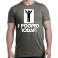 thumbnail image 1 of Shop4Ever Men's I Pooped Today Funny Poop Graphic T-shirt Large Charcoal, 1 of 5