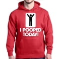 thumbnail image 1 of Shop4Ever Men's I Pooped Today Funny Poop Hooded Sweatshirt Hoodie Medium Red, 1 of 5