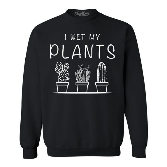 Shop4Ever Men's I Wet My Plants Crewneck Sweatshirt Small Black