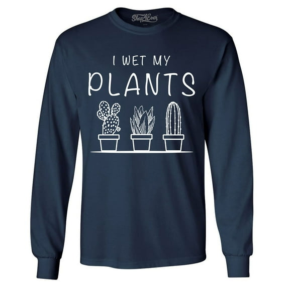 Shop4Ever Men's I Wet My Plants Long Sleeve Shirt Large Navy