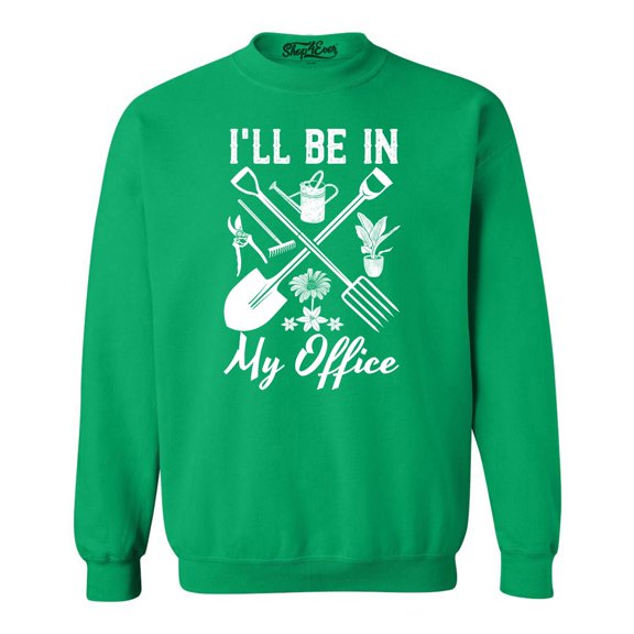 Shop4Ever Men's I'll Be in My Office Gardening Plant Lover Crewneck Sweatshirt Large Irish Green