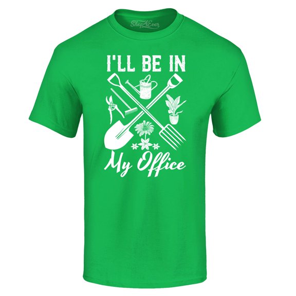 Shop4Ever Men's I'll Be in My Office Gardening Plant Lover Graphic T-shirt Small Irish Green