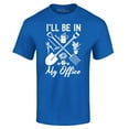 thumbnail image 1 of Shop4Ever Men's I'll Be in My Office Gardening Plant Lover Graphic T-shirt XXXX-Large Royal Blue, 1 of 5