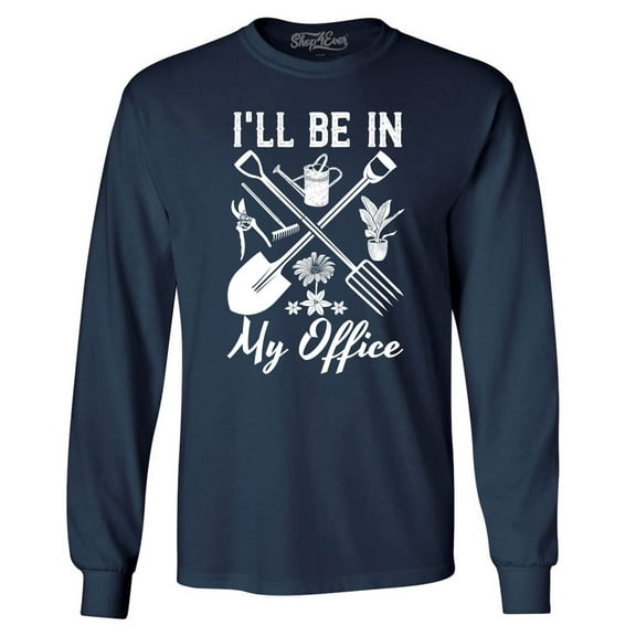 Shop4Ever Men's I'll Be in My Office Gardening Plant Lover Long Sleeve Shirt X-Large Navy