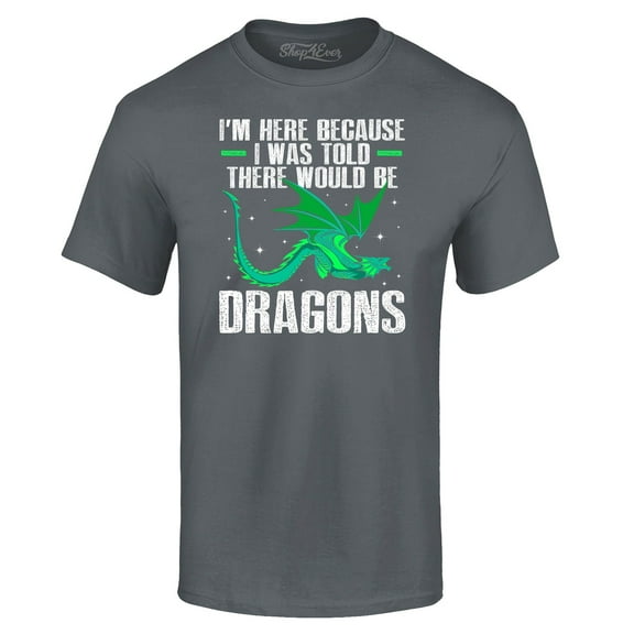 Shop4Ever Men's I'm Here Because I was Told There Would Be Dragons Graphic T-shirt XXX-Large Charcoal