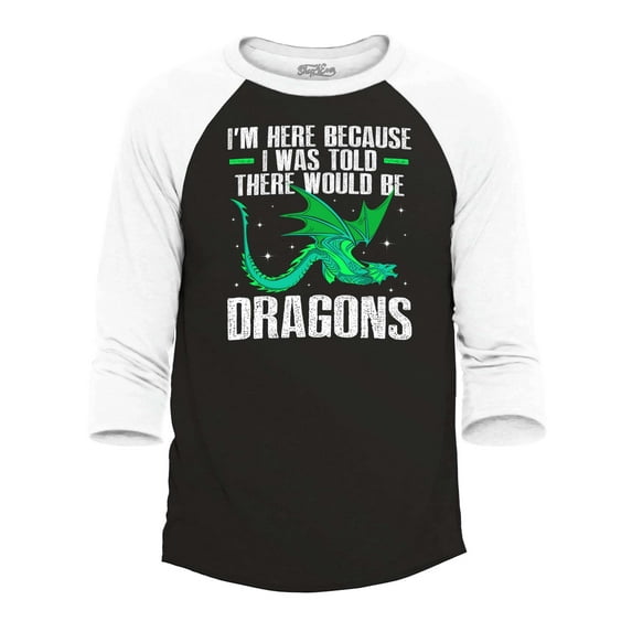 Shop4Ever Men's I'm Here Because I was Told There Would Be Dragons Raglan Baseball Shirt Small Black/White