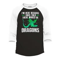 Shop4Ever Men's I'm Here Because I was Told There Would Be Dragons Raglan Baseball Shirt XXX-Large Black/White
