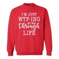thumbnail image 1 of Shop4Ever Men's I'm Just WTF-ing My Way Through Life Crewneck Sweatshirt X-Large Red, 1 of 5