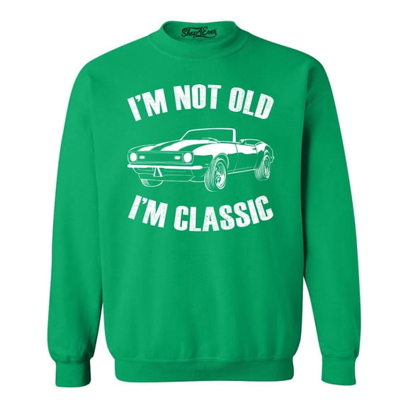 Shop4Ever Men's I'm Not Old I'm Classic Crewneck Sweatshirt Medium Irish Green