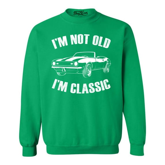 Shop4Ever Men's I'm Not Old I'm Classic Crewneck Sweatshirt XX-Large Irish Green
