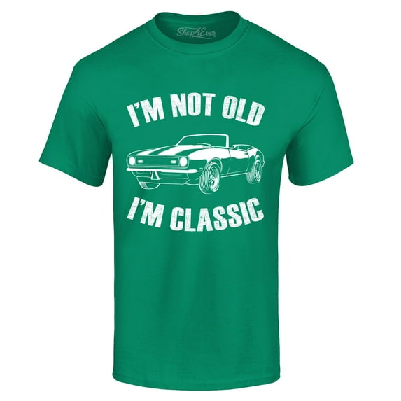 Shop4Ever Men's I'm Not Old I'm Classic Graphic T-shirt Medium Kelly
